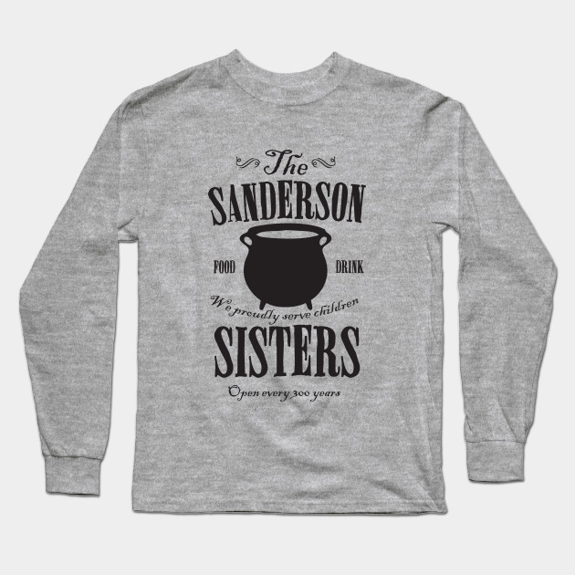 The Sanderson Sisters Hocus Pocus Long Sleeve TShirt TeePublic